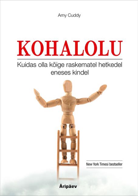 Kohalolu: kuidas olla kõige raskematel hetkedel eneses kindel kaanepilt – front cover