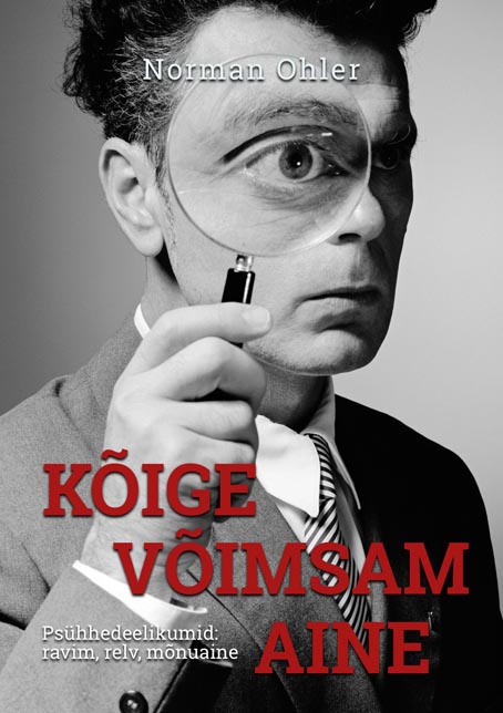 Kõige võimsam aine: psühhedeelikumid: ravim, relv, mõnuaine kaanepilt – front cover