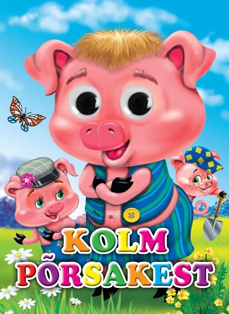 Kolm põrsakest: pappraamat silmadega kaanepilt – front cover