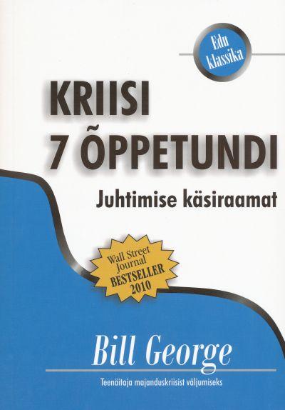 Kriisi 7 õppetundi: juhtimise käsiraamat Teenäitaja majanduskriisist väljumiseks kaanepilt – front cover