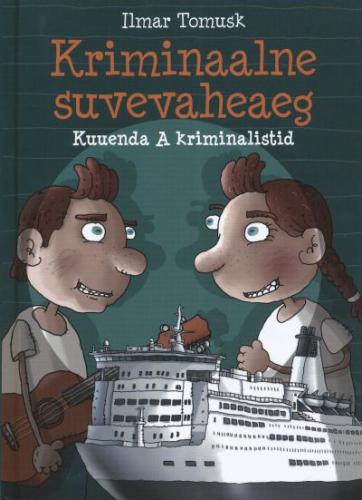 Kriminaalne suvevaheaeg: kuuenda A kriminalistid kaanepilt – front cover