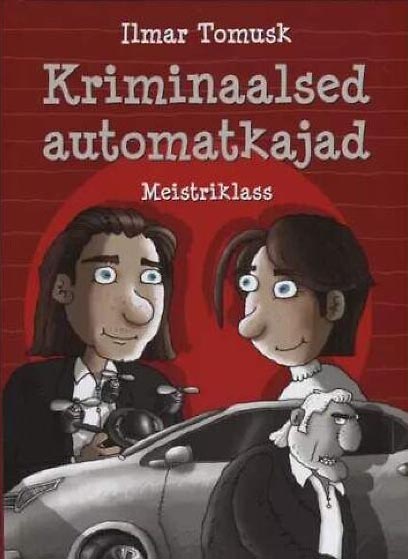 Kriminaalsed automatkajad: meistriklass kaanepilt – front cover