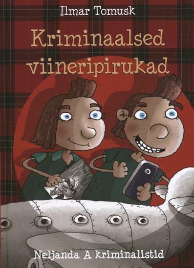 Kriminaalsed viineripirukad: neljanda A kriminalistid kaanepilt – front cover