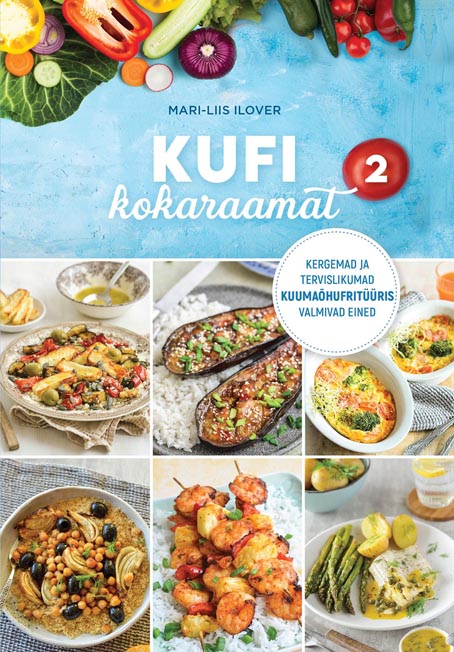 Kufi kokaraamat 2 Kergemad ja tervislikumad kuumaõhufritüüris valmivad eined kaanepilt – front cover