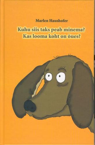 Kuhu siis taks peab minema? Kas looma koht on õues? kaanepilt – front cover