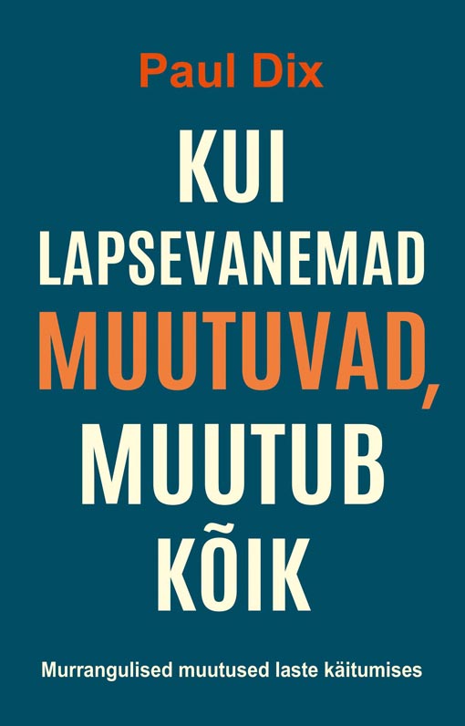 Kui lapsevanemad muutuvad, muutub kõik kaanepilt – front cover