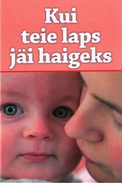 Kui teie laps jäi haigeks kaanepilt – front cover