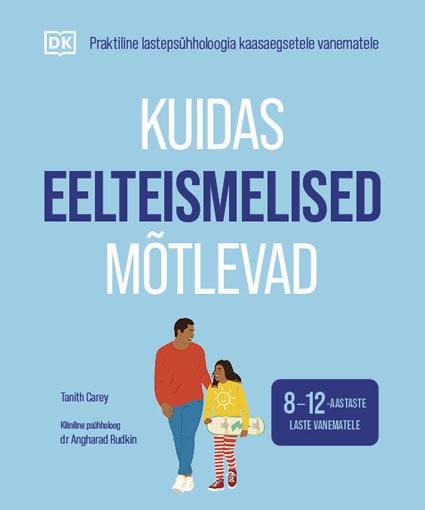 Kuidas eelteismelised mõtlevad Praktiline lastepsühholoogia kaasaegsetele vanematele kaanepilt – front cover