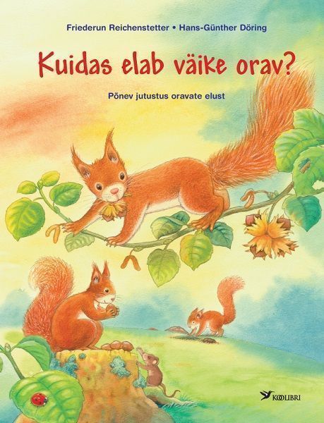 Kuidas elab väike orav? Põnev jutustus oravate elust kaanepilt – front cover