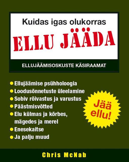 Kuidas igas olukorras ellu jääda Ellujäämisoskuste käsiraamat kaanepilt – front cover