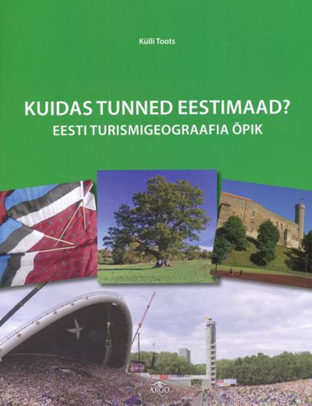 Kuidas tunned Eestimaad? Eesti turismigeograafia õpik kaanepilt – front cover