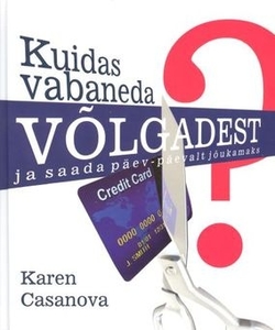 Kuidas vabaneda võlgadest ja saada päev-päevalt jõukamaks kaanepilt – front cover