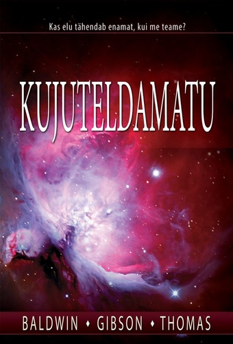 Kujuteldamatu: kas elu tähendab enamat, kui me teame? kaanepilt – front cover