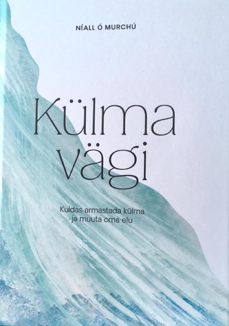 Külma vägi: kuidas armastada külma ja muuta oma elu kaanepilt – front cover