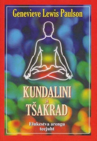 Kundalini ja tšakrad: elukestva arengu teejuht kaanepilt – front cover