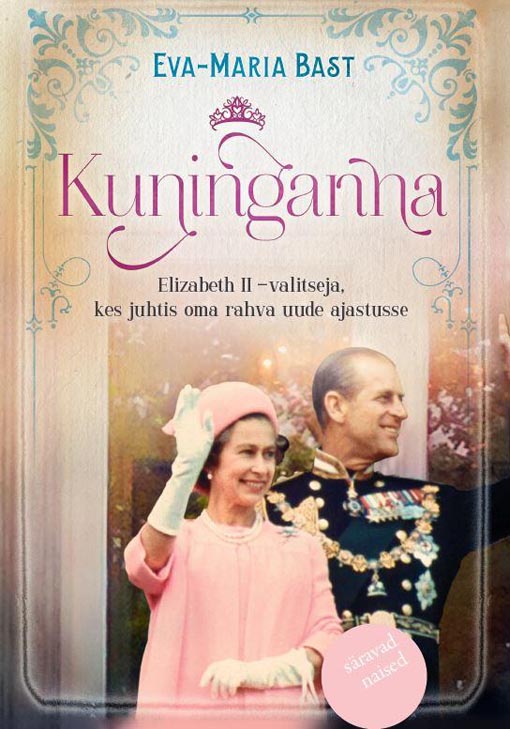 Kuninganna Elizabeth II, 3. osa Monarhina juhtis ta oma rahva uude ajastusse ja ehitas muutustest stabiilsuse kaanepilt – front cover