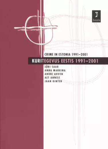 Kuritegevus Eestis 1991–2001 Crime in Estonia 1991–2001 kaanepilt – front cover