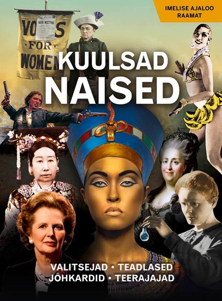 Kuulsad naised Valitsejad, teerajajad, teadlased, jõhkardid kaanepilt – front cover