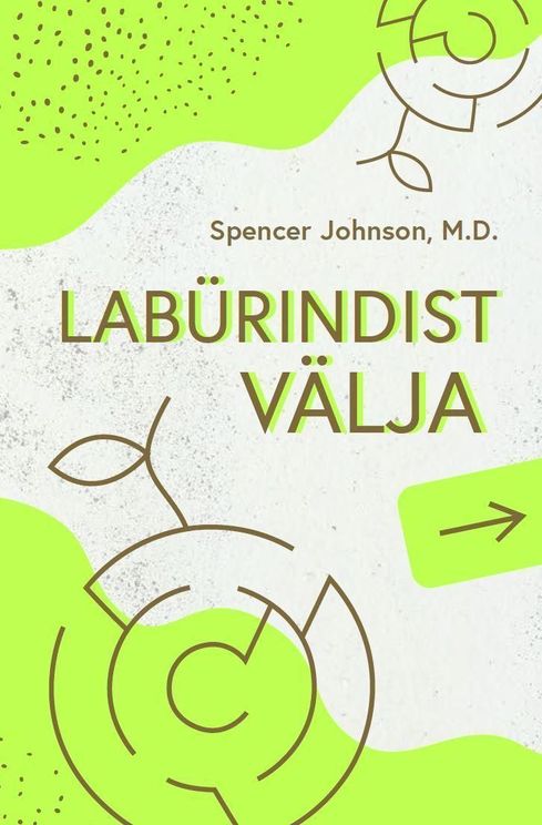 Labürindist välja Hämmastav viis, kuidas takerdumisest vabaneda kaanepilt – front cover