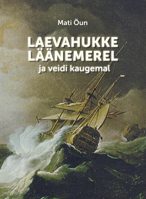 Laevahukke Läänemerel ja veidi kaugemal kaanepilt – front cover