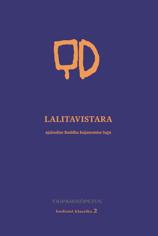 Lalitavistara: ajaloolise Buddha kujunemise lugu kaanepilt – front cover