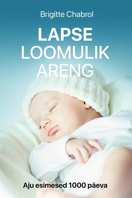 Lapse loomulik areng Aju esimesed 1000 päeva kaanepilt – front cover