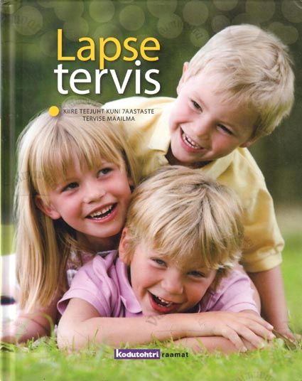 Lapse tervis: kiire teejuht kuni 7-aastaste tervise maailma kaanepilt – front cover