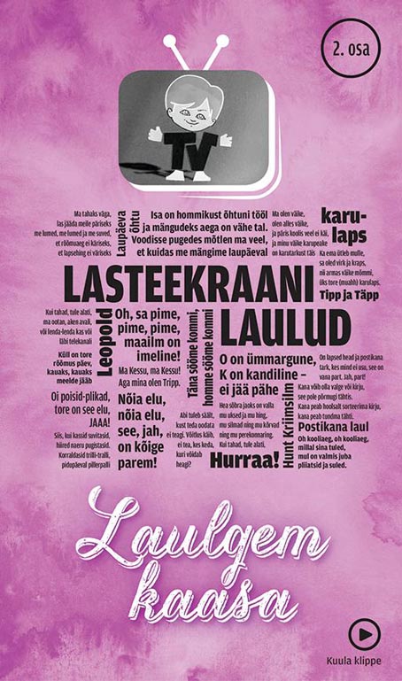 Lasteekraani laulud: 2. osa Lasteekraani laulusõnad kaanepilt – front cover