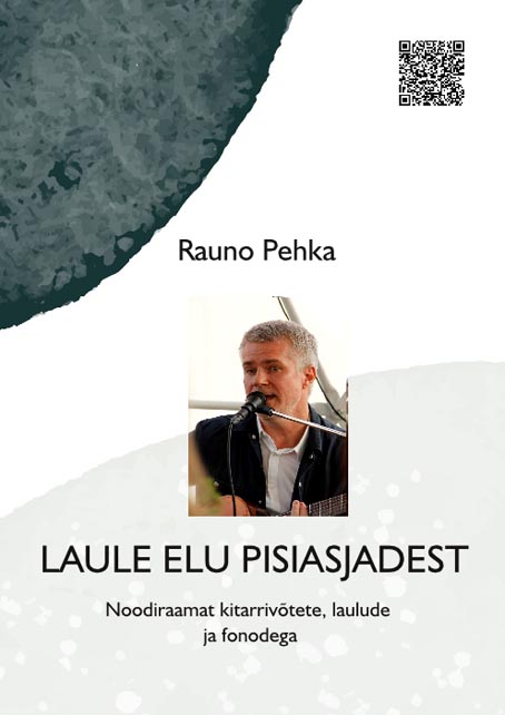 Rauno Pehka „Laule elu pisiasjadest” Noodiraamat kitarrivõtete, laulude ja fonodega kaanepilt – front cover