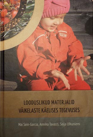 Looduslikud materjalid väikelaste käelises tegevuses kaanepilt – front cover