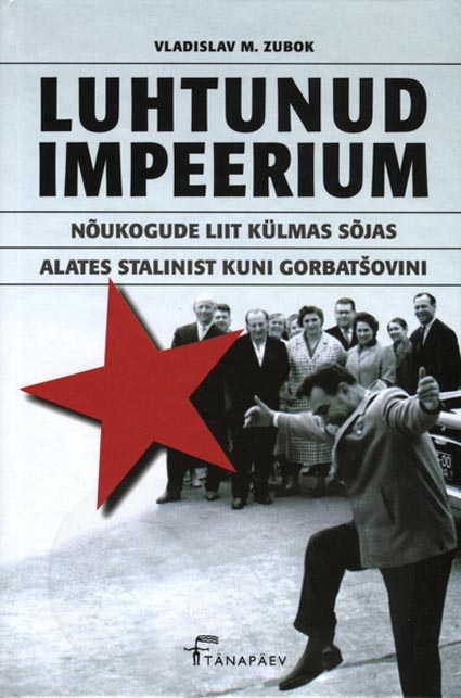 Luhtunud impeerium Nõukogude Liit külmas sõjas alates Stalinist kuni Gorbatšovini kaanepilt – front cover