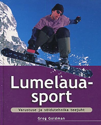 Lumelauasport: varustuse ja sõidutehnika teejuht kaanepilt – front cover