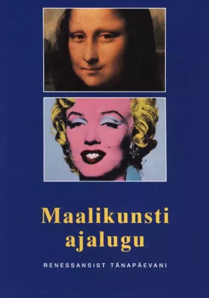 Maalikunsti ajalugu: renessansist tänapäevani kaanepilt – front cover