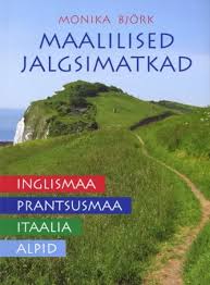 Maalilised jalgsimatkad: Inglismaal, Prantsusmaal, Itaalias ja Alpides kaanepilt – front cover