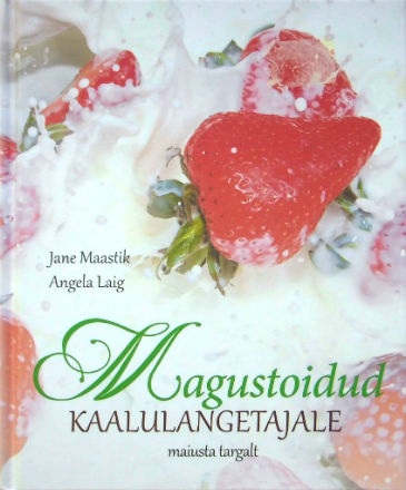 Magustoidud kaalulangetajale: maiusta targalt kaanepilt – front cover