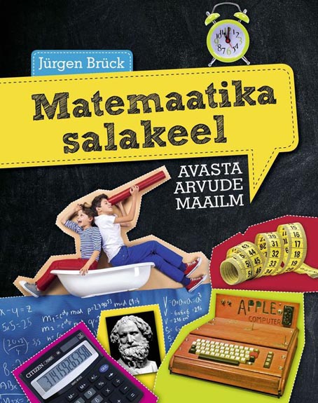 Matemaatika salakeel: avasta arvude maailm kaanepilt – front cover