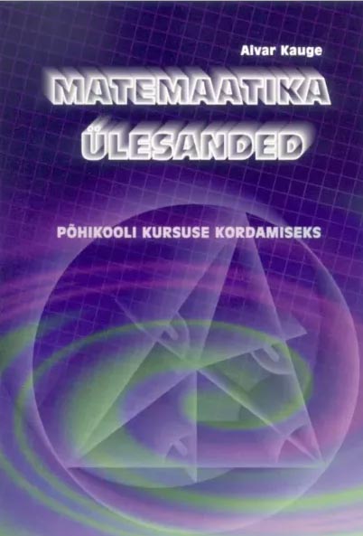 Matemaatika ülesanded põhikooli kursuse kordamiseks kaanepilt – front cover