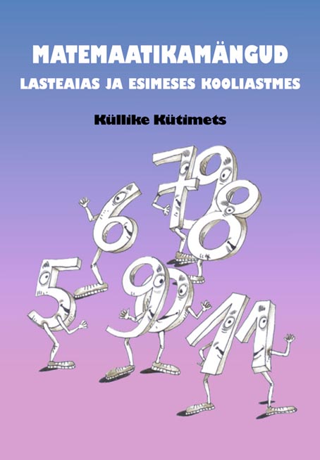 Matemaatikamängud lasteaias ja I kooliastmes kaanepilt – front cover