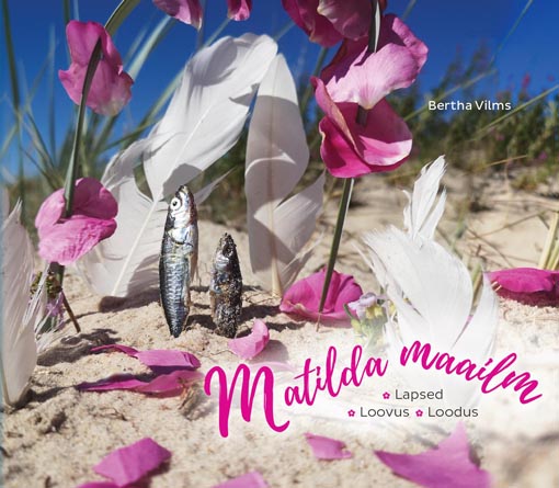 Matilda maailm Lapsed, loovus, loodus kaanepilt – front cover