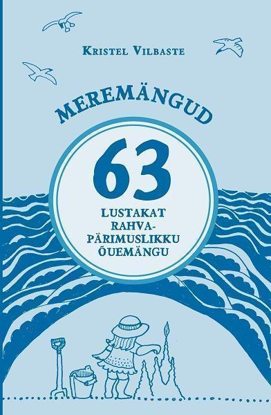 Meremängud: 63 lustakat rahvapärimuslikku õuemängu kaanepilt – front cover