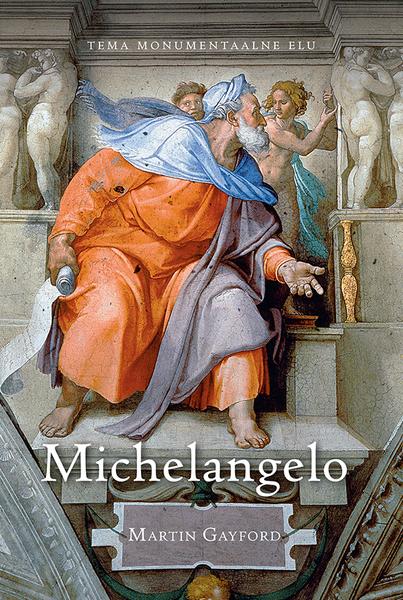 Michelangelo Tema monumentaalne elu kaanepilt – front cover