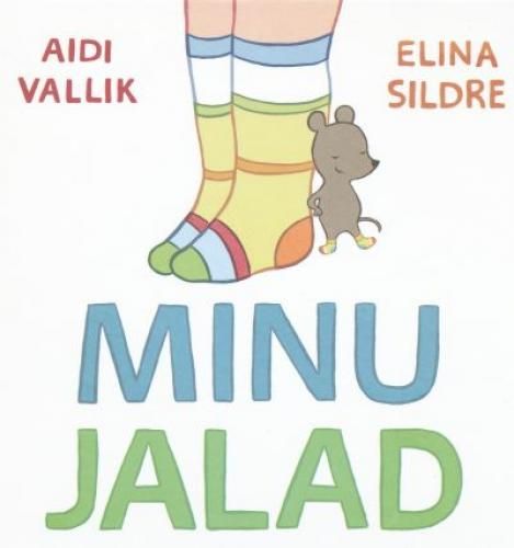 Minu jalad: arendav pildiraamat väikelastele kaanepilt – front cover