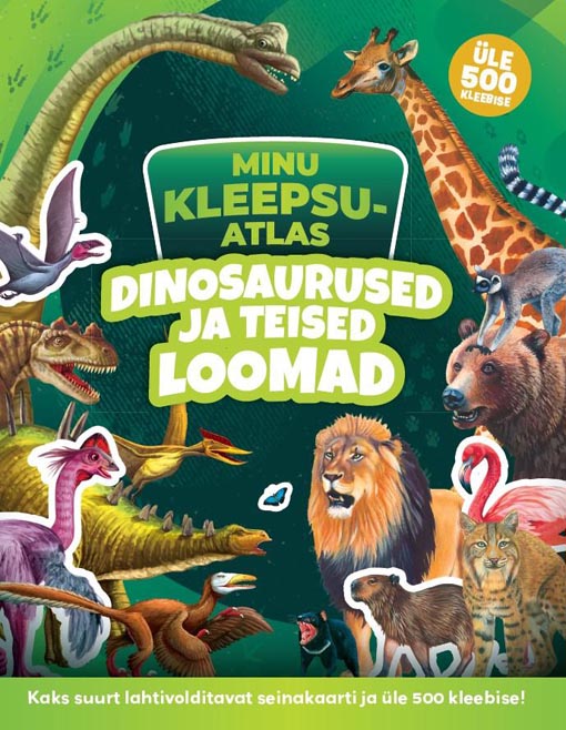 Minu kleepsuatlas: dinosaurused ja teised loomad kaanepilt – front cover