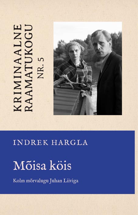 Mõisa köis: kolm mõrvalugu Juhan Liiviga kaanepilt – front cover