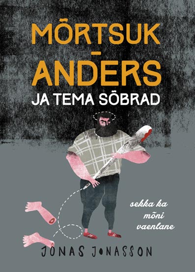 Mõrtsuk-Anders ja tema sõbrad: sekka ka mõni vaenlane kaanepilt – front cover