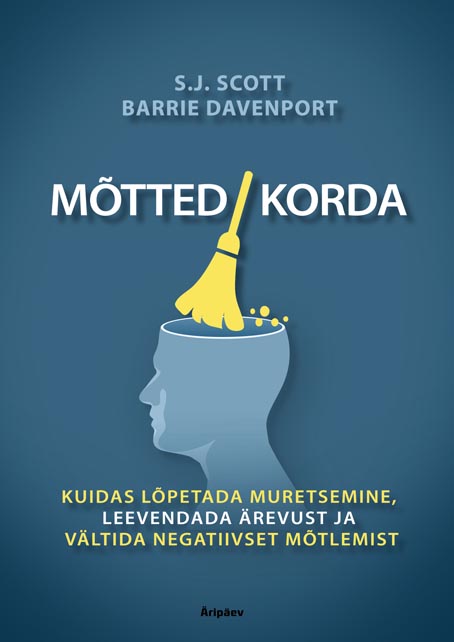 Mõtted korda Kuidas lõpetada muretsemine, leevendada ärevust ja vältida negatiivset mõtlemist kaanepilt – front cover