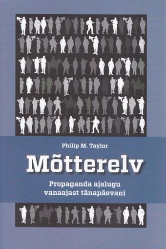 Mõtterelv: propaganda ajalugu vanaajast tänapäevani kaanepilt – front cover