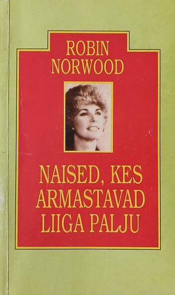 Naised, kes armastavad liiga palju Sulle, kes Sa aina soovid ja ootad, et Tema kord muutub kaanepilt – front cover