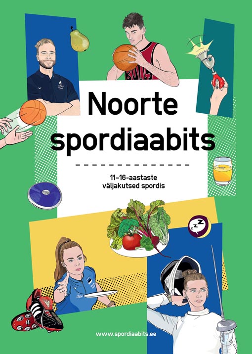 Noorte spordiaabits: 11–16 aastaste väljakutsed spordis Minu spordiaabits : kuidas treenida nii, et see oleks kasulik ja lõbus kaanepilt – front cover