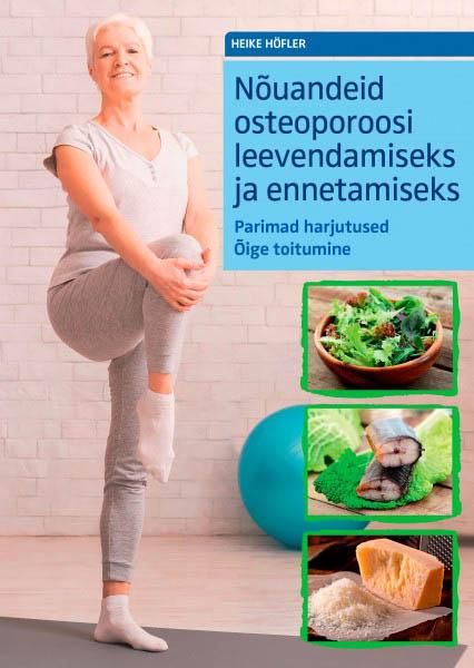 Nõuandeid osteoporoosi leevendamiseks ja ennetamiseks Parimad harjutused Õige toitumine kaanepilt – front cover